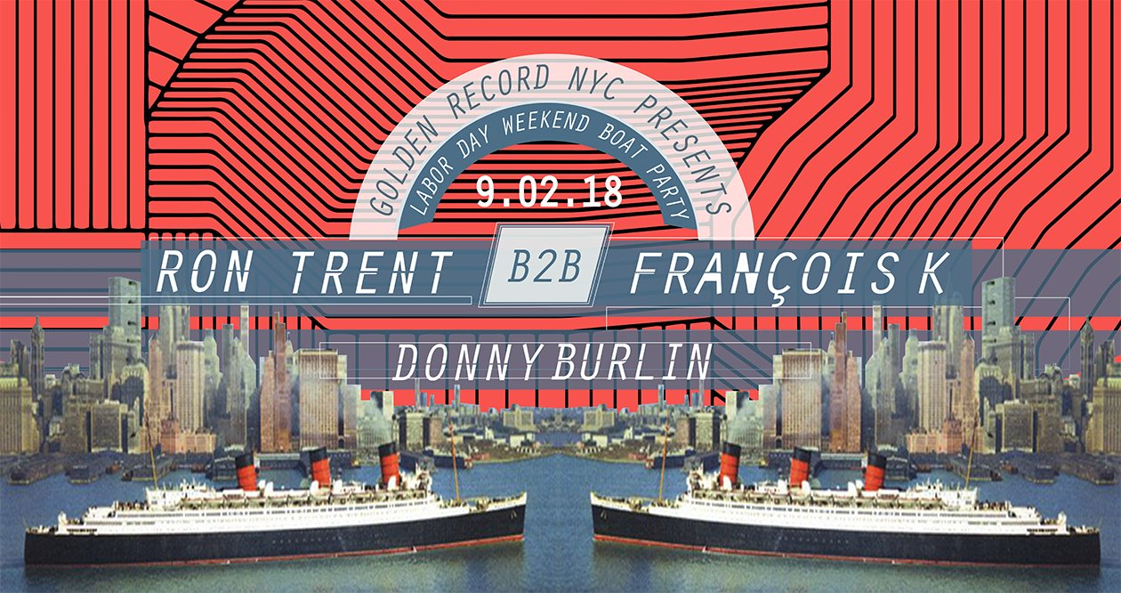 Golden Record NYC Labor Day Weekend Boat Party w Ron Trent b2b François K - Flyer front
