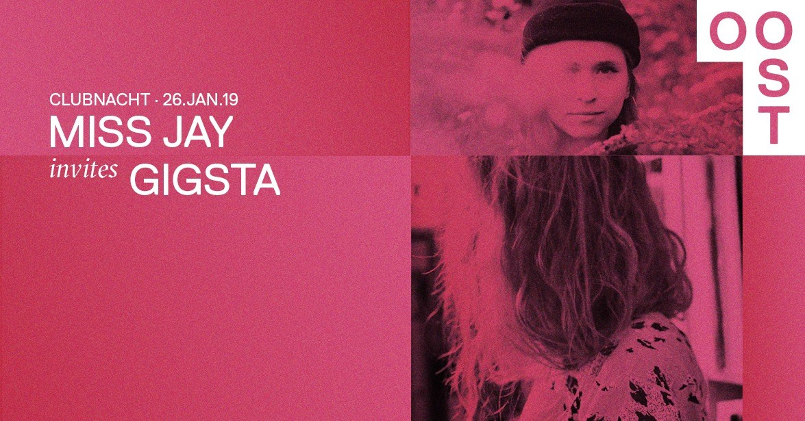 OOST • Clubnacht: Miss Jay Invites Gigsta - Flyer front