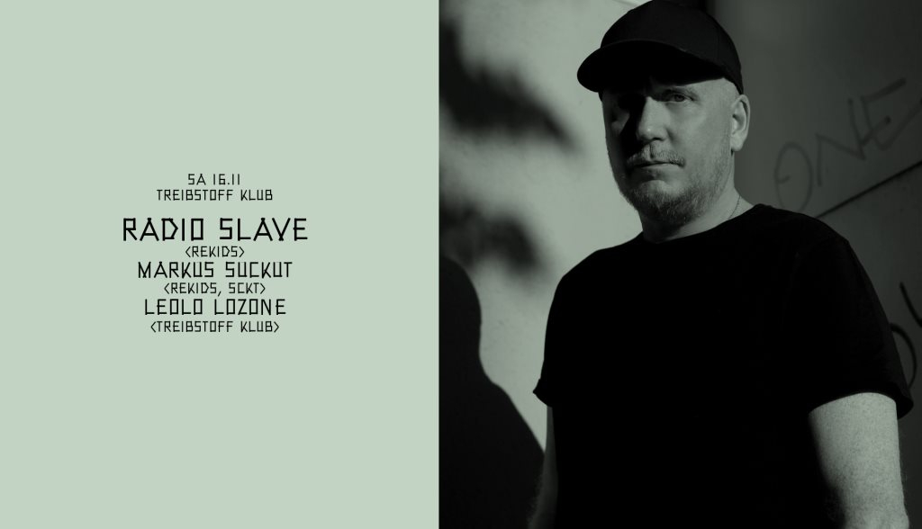 Treibstoff Klub with Radio Slave, Markus Suckut & Leolo Lozone - Flyer front