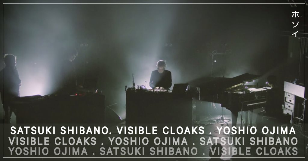 ホ ソ イ- Visible Cloaks Satsuki Shibano Yoshio Ojima (Live) - Flyer front