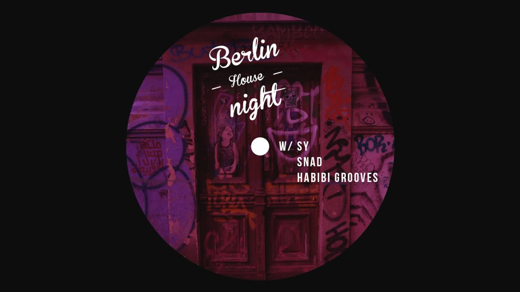 Berlin House Night with SY, Snad & Habibi Grooves - Flyer front