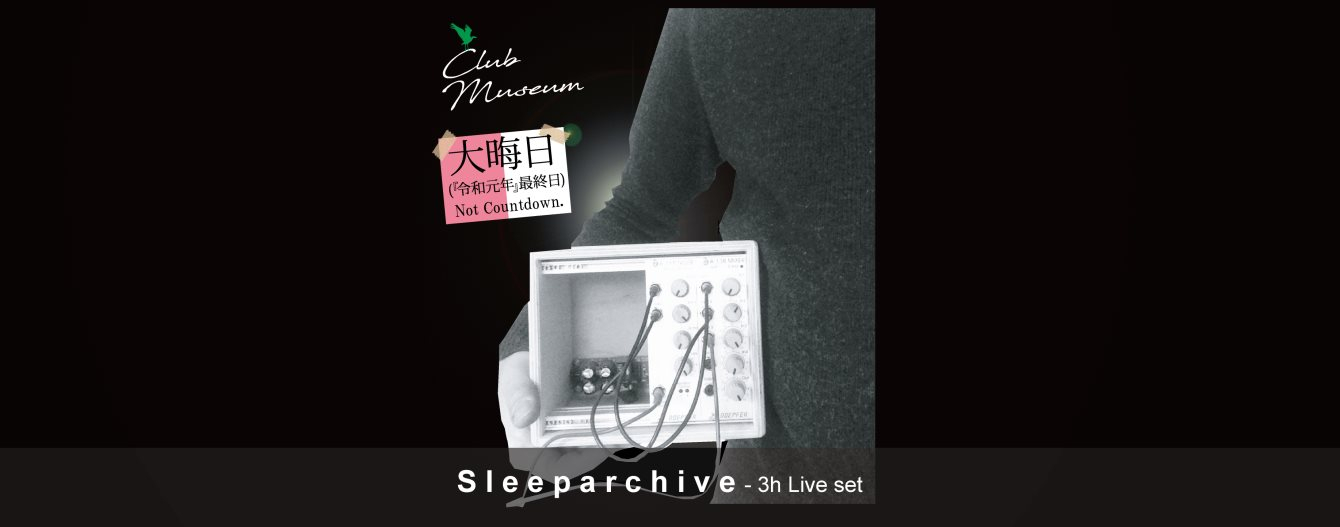 Club Museum - Sleeparchive 3 Hour Live set - Flyer front