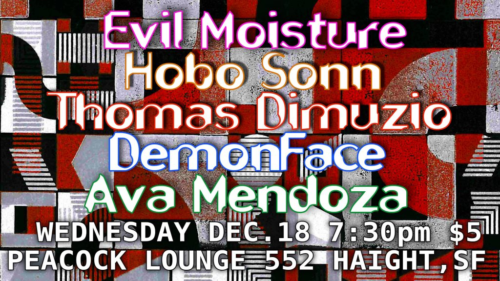 Evil Moisture, Hobo Sonn, Thomas Dimuzio, Demonface, Ava Mendoza and DJ Lucy - Flyer front