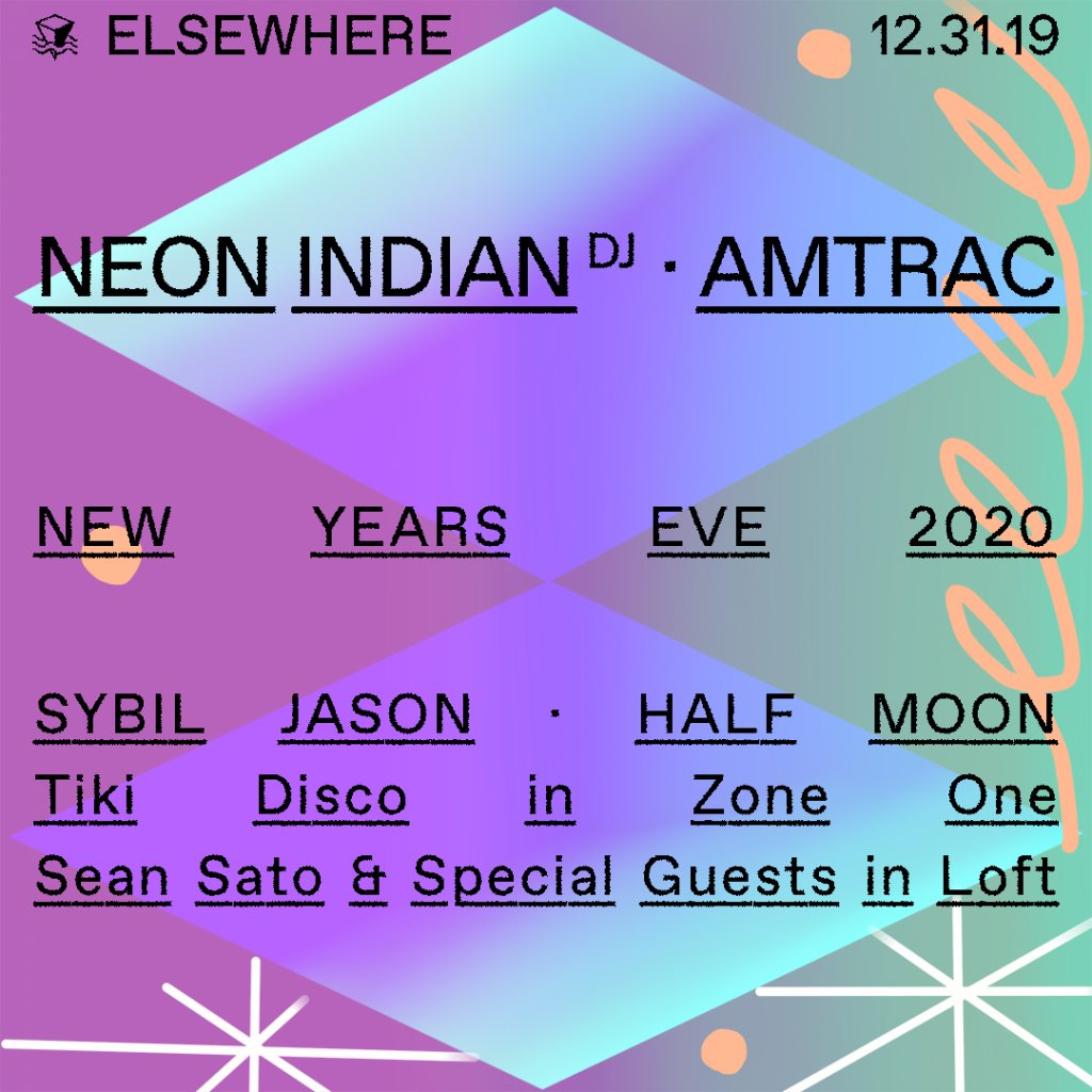 Elsewhere NYE with Neon Indian (DJ Set), Amtrac, Tiki Disco, Sybil Jason and More - Flyer back
