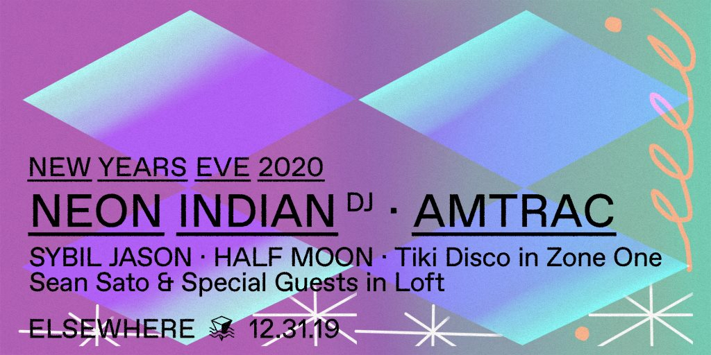 Elsewhere NYE with Neon Indian (DJ Set), Amtrac, Tiki Disco, Sybil Jason and More - Flyer front
