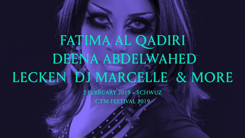 CTM 2019: Fatima Al Qadiri, Deena Abdelwahed, Lecken & More - Flyer front