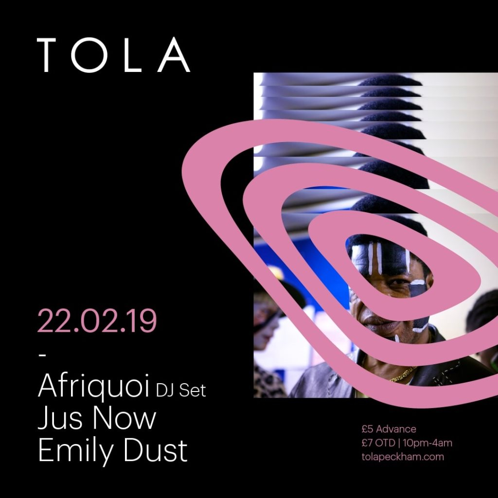 Tola presents: Afriquoi (DJ set), Jus Now, Emily Dust - Flyer front