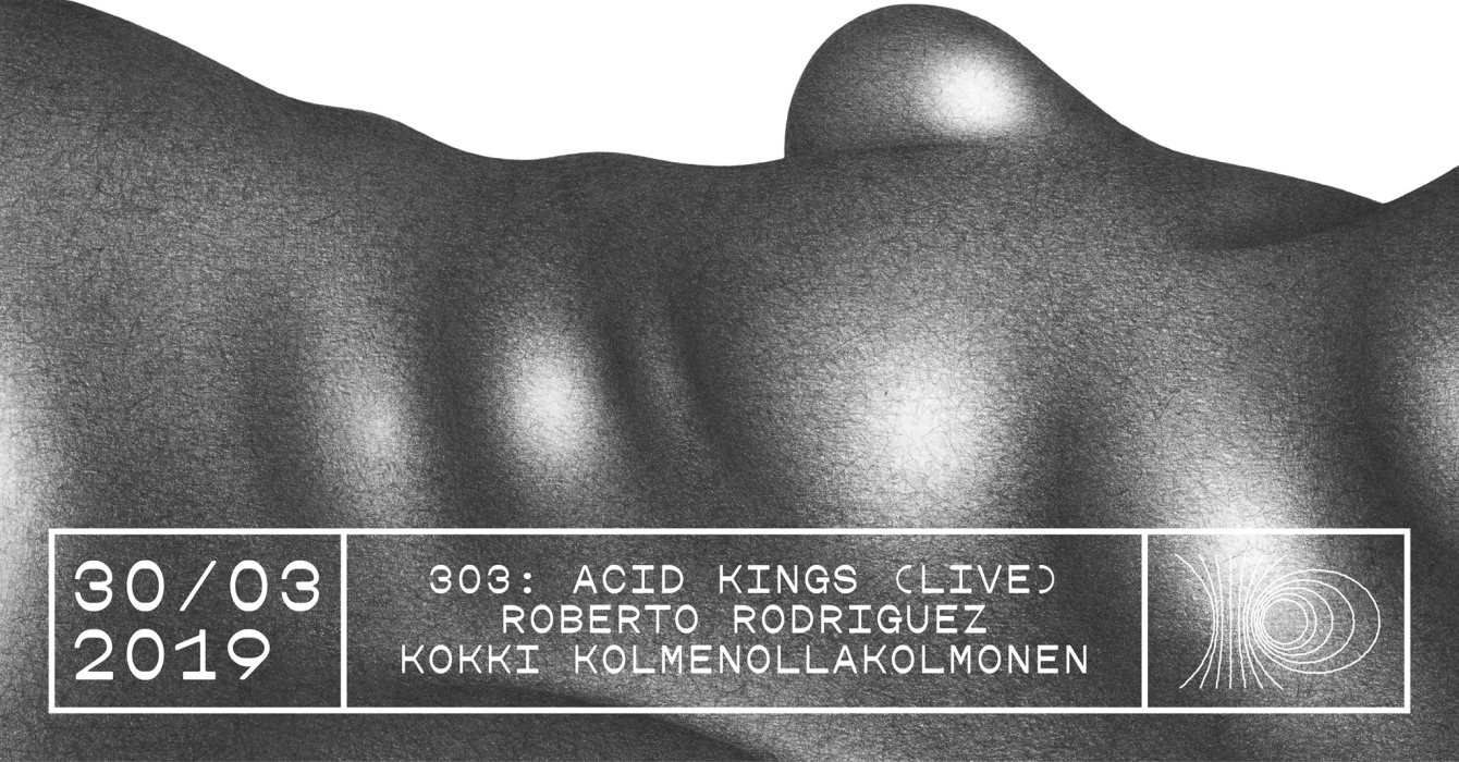 303: Acid Kings (Live), Roberto Rodriguez, Kokki Kolmenollakolmonen - Flyer front