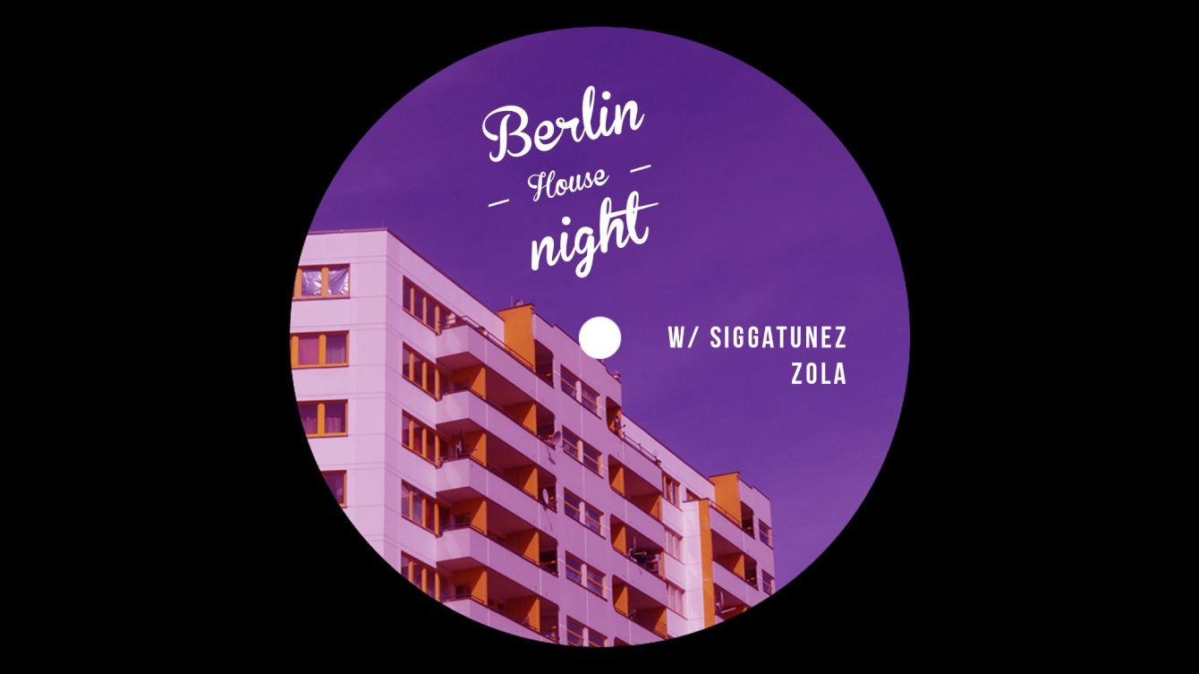 Berlin House Night with Siggatunez, Zola - Flyer front
