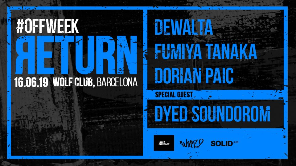 Яeturn - Off Week w. Dyed Soundorom, Fumiya Tanaka, DeWalta & Dorian Paic - Flyer front