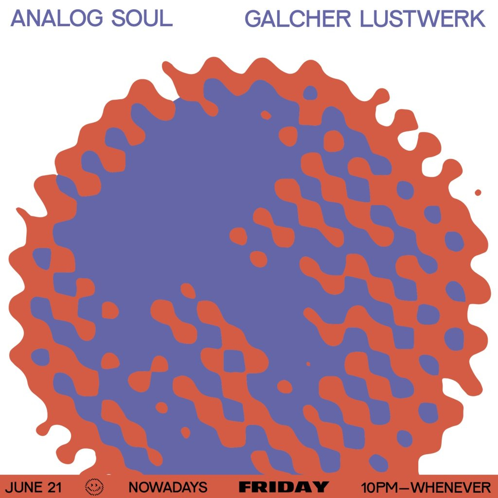 Friday: Analog Soul & Galcher Lustwerk - Flyer back