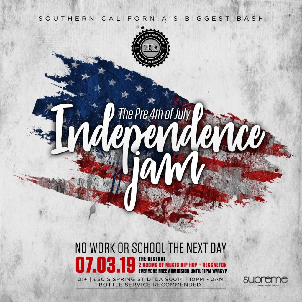 The Independence Jam Dtla Pre 4th Of July Bash Everyone Free Until 11pm At The Reserve Los Angeles