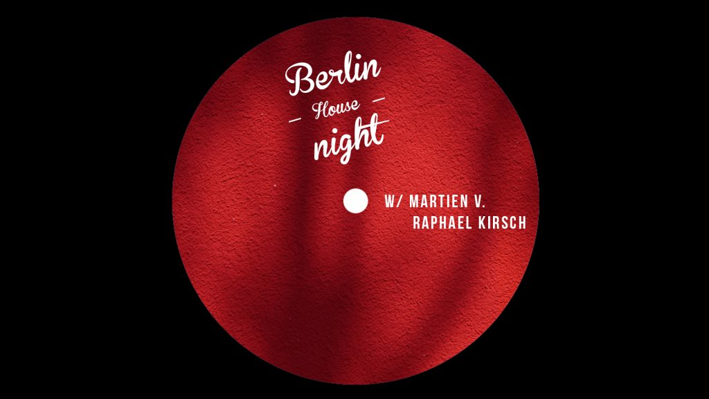 Berlin House Night with Martien V. & Raphael Kirsch - Flyer front