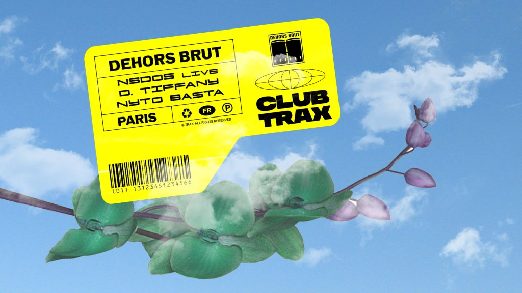 Club Trax X Dehors Brut: NSDOS (Live), D.Tiffany, Nyto Basta - Flyer front