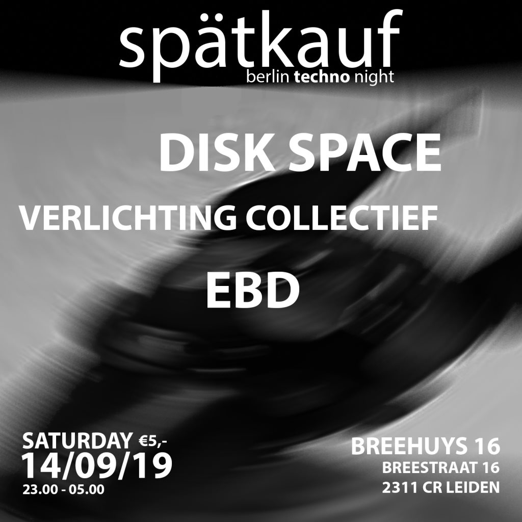 toewijding Hamburger draadloos Spätkauf - Leiden Techno Night with Disk Space, Verlichting Collectief at  Breehuys 16, Other regions