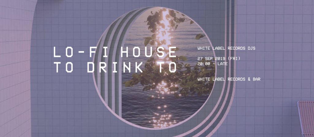 LO-Fi House to Drink to at White Label Records, Singapore