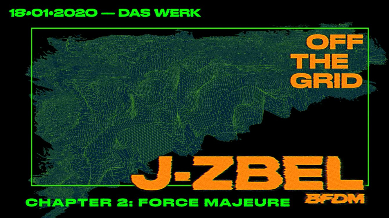 Off The Grid - Chapter 2: Force Majeure with J-Zbel - Flyer front