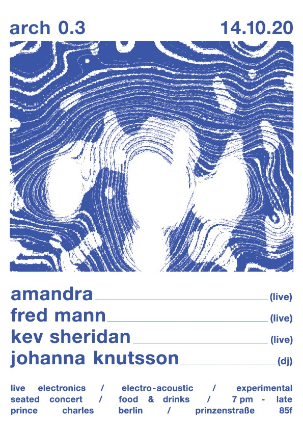 Arch 0.3 Live: Amandra, Fred Mann, Kev Sheridan + DJ Johanna Knutsson - Flyer front