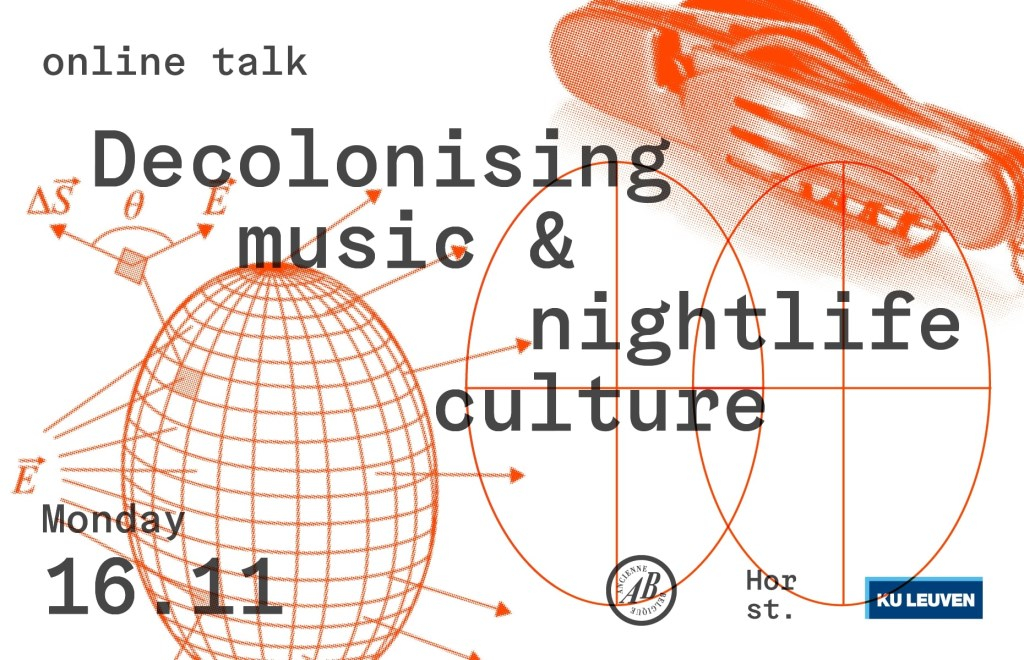 KU Leuven x Horst Talk: Decolonising Music & Nightlife Culture - Flyer front