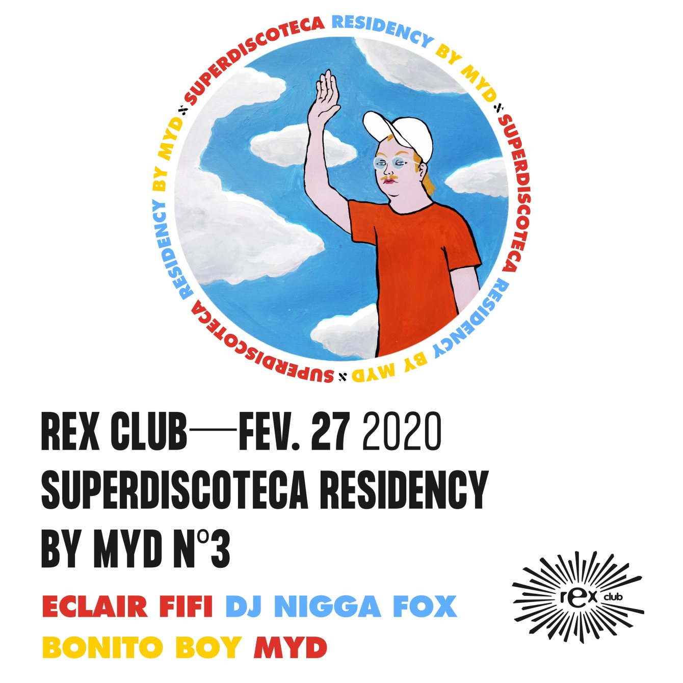 Superdiscoteca Residency by Myd (3): Eclair Fifi, DJ Nigga FOX, Bonito BOY, Myd - Flyer front