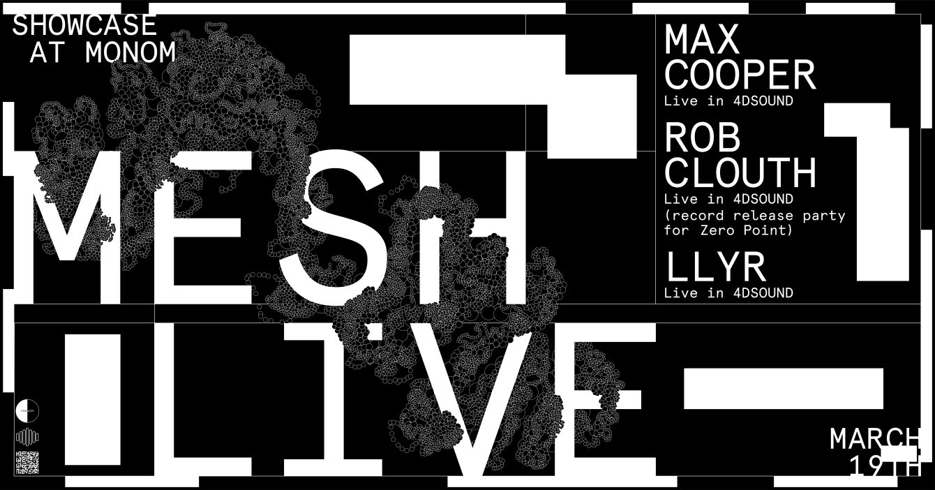 Postponed: Mesh Showcase Feat. Max Cooper, Rob Clouth & Llyr in 4dsound - Flyer front