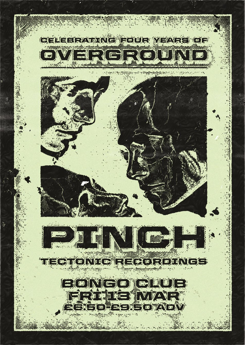 Pinch [Tectonic] ✇ 4 Years ᴏᴠᴇʀɢʀᴏᴜɴᴅ ✇ Bongo Club - Flyer front