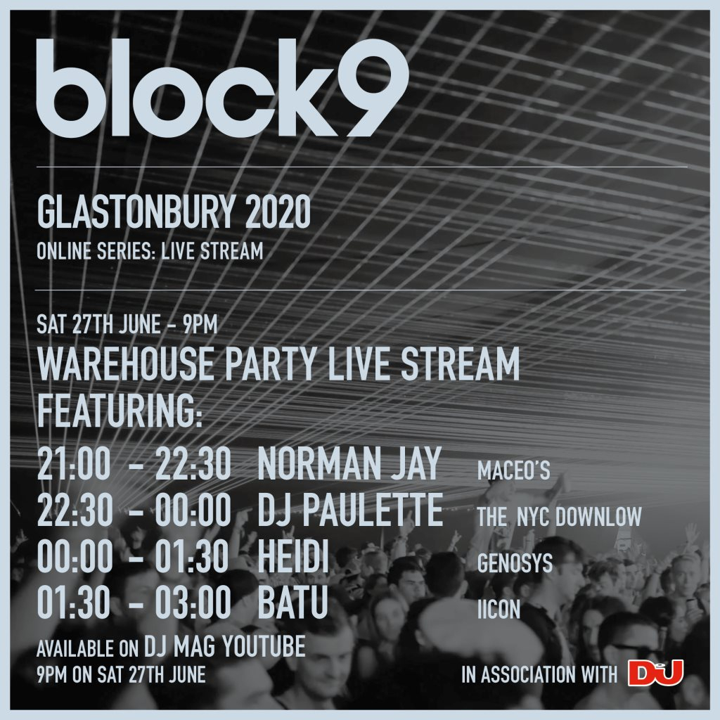 Block9: Glastonbury 2020 - Warehouse Party Live Stream ft. Norman Jay MBE, Heidi, DJ Paulette & Batu - Flyer front