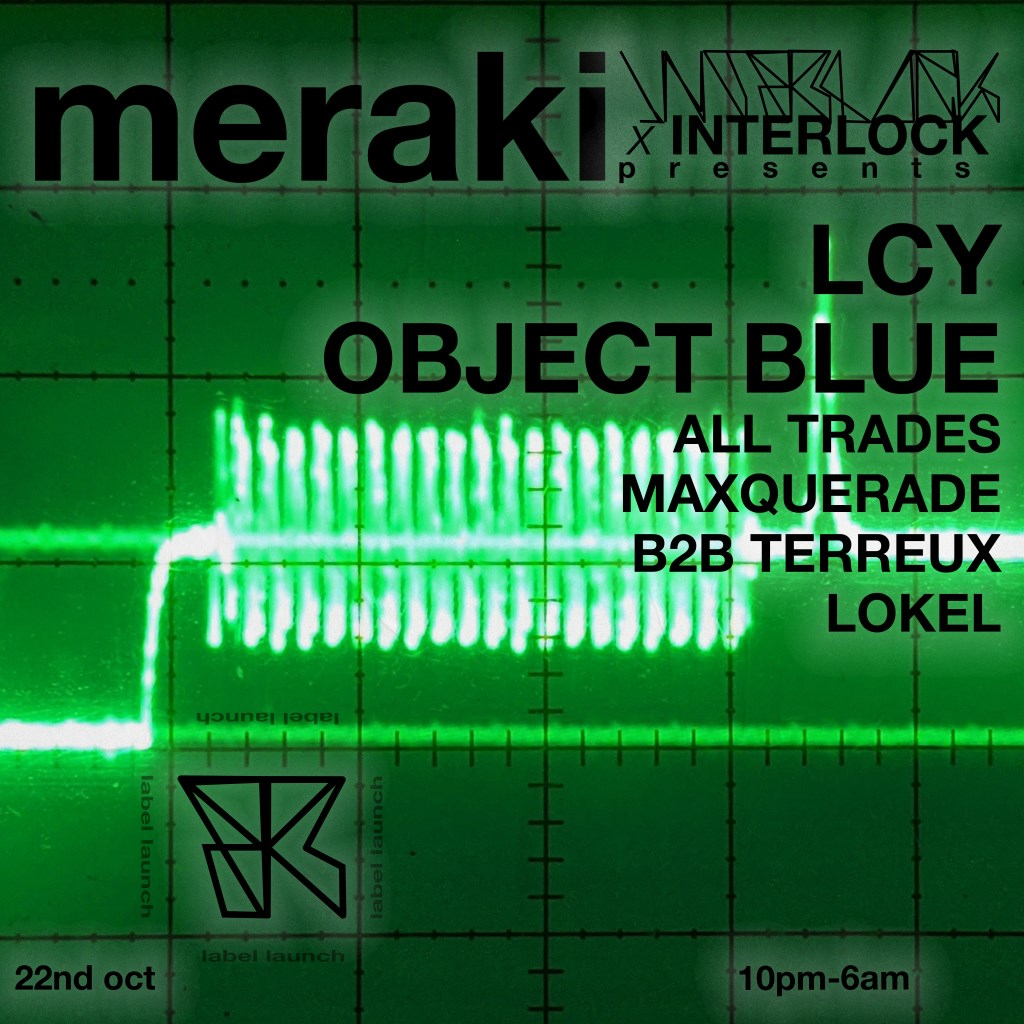 Meraki x Interlock presents: LCY + Object Blue - Flyer front