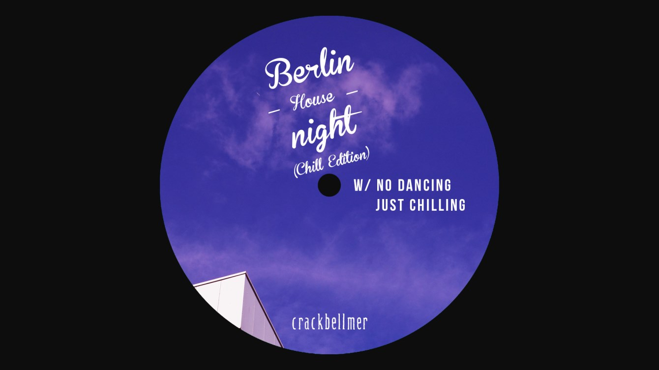 Berlin House Night (Chill Edition) - Cancelled - Flyer front
