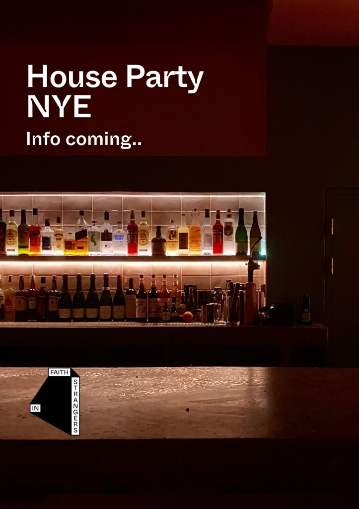 [CANCELLED] Faith In Strangers House Party NYE - Flyer front
