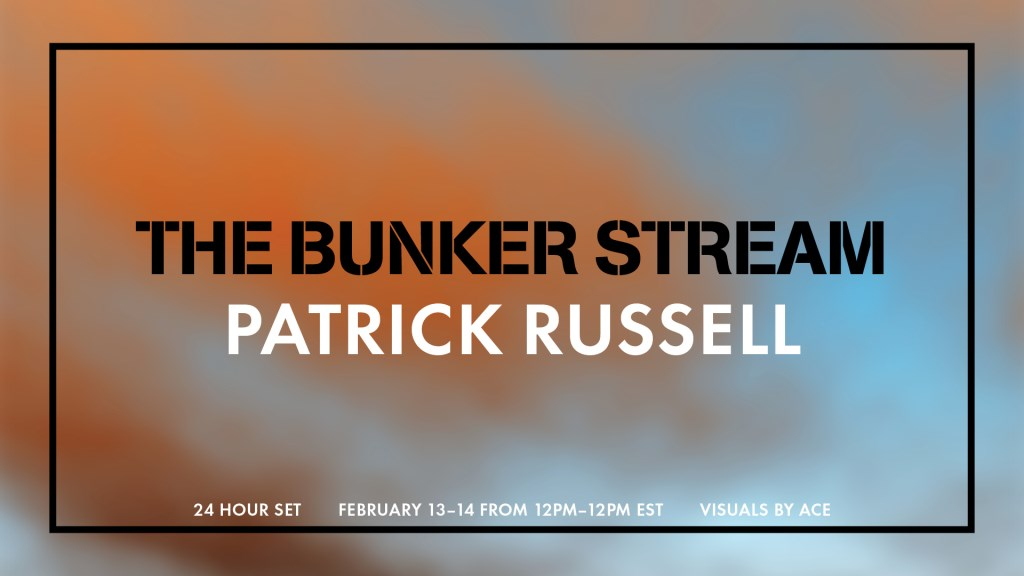 The Bunker Stream with Patrick Russell 24 Hour Set - Flyer front