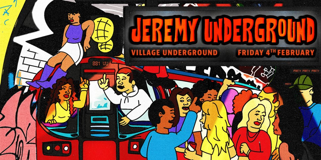 Jeremy Underground - Village Underground - Flyer front