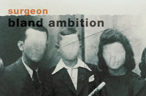 Surgeon reveals new 12-inch, Bland Ambition image