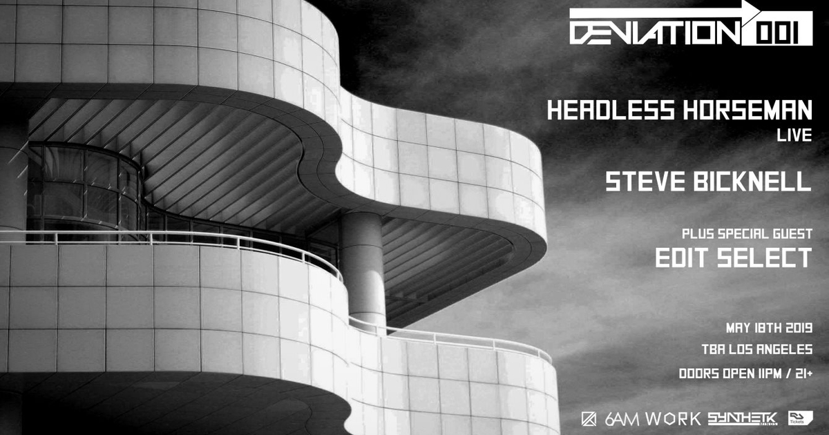 Deviation 001: Headless Horseman (Live), Steve Bicknell & Edit Select at TBA - Los Angeles, Los Angeles Deviation 001: Headless... 