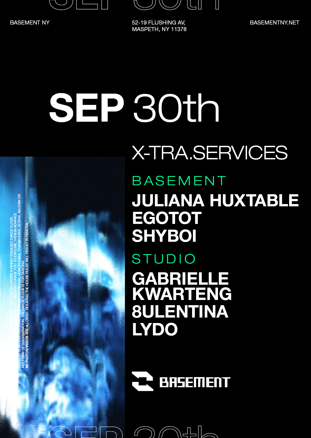 X-TRA.SERVICES: Juliana Huxtable / Egotot / Shyboi / Gabrielle Kwarteng /  8ULENTINA / LYDO at BASEMENT, New York City