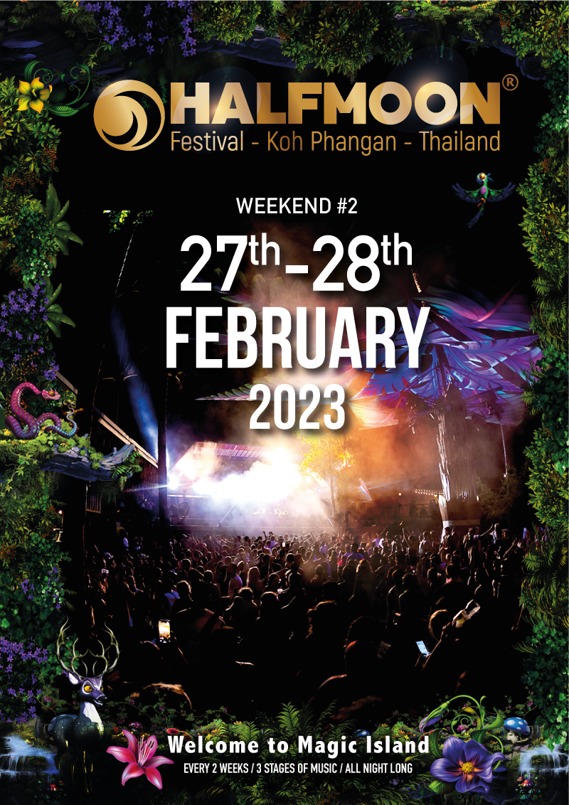 Halfmoon Festival: Weekend #2 / 27th - 28th February 2023 at Halfmoon  Festival Koh Pha-Nang, Thailand