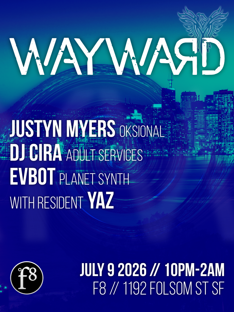 Wayward at F8 1192 Folsom, San Francisco/Oakland