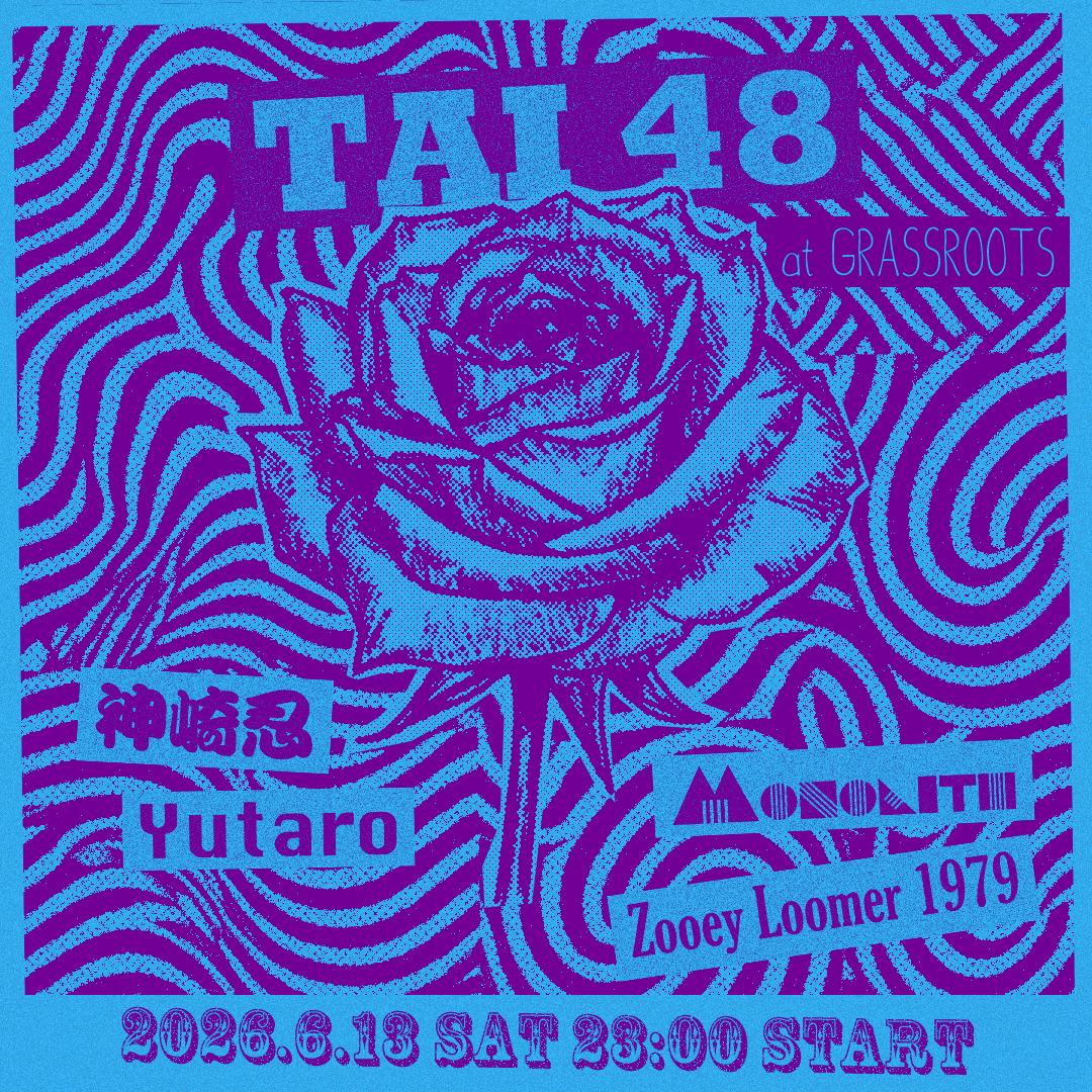 TAI vol.48 at Grassroots, Tokyo