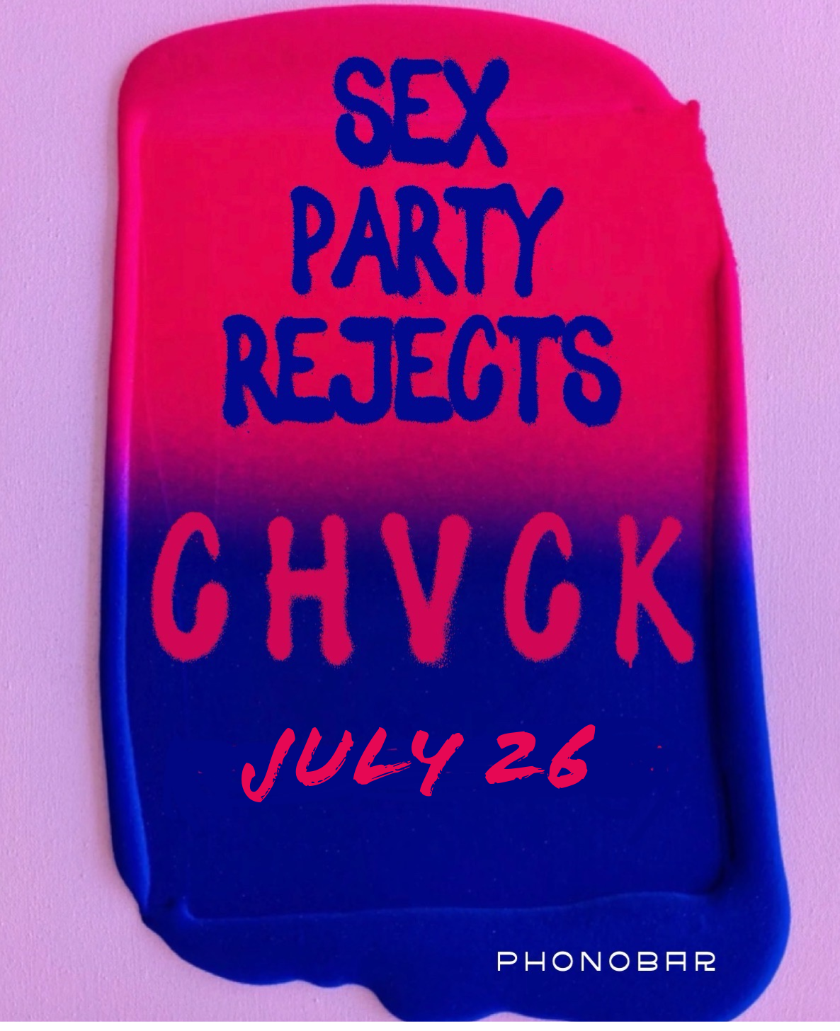 Sex Party Rejects — Chvck — Open to close at Phonobar, San Francisco/Oakland