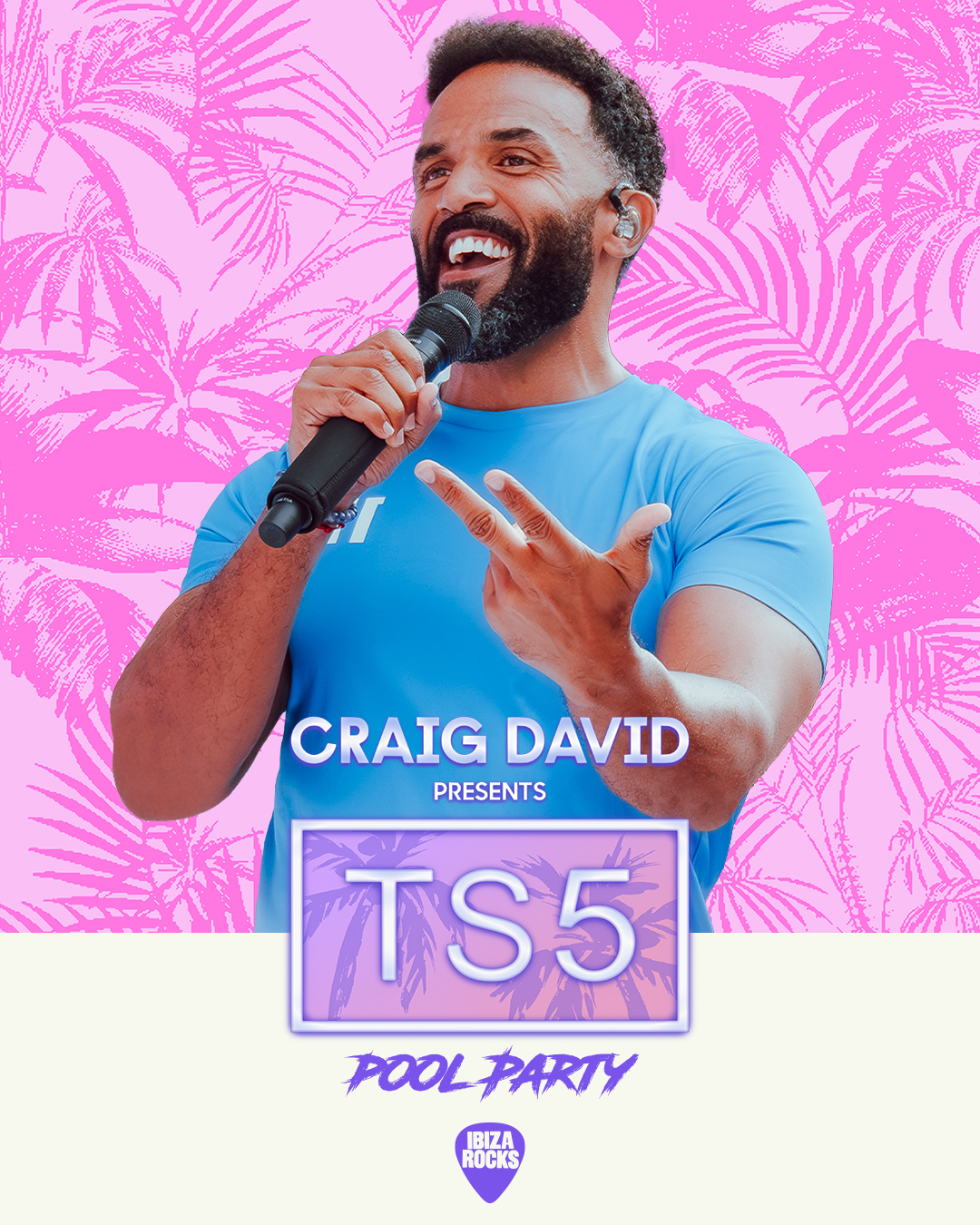 Craig David presents TS5 at Ibiza Rocks Hotel, Ibiza
