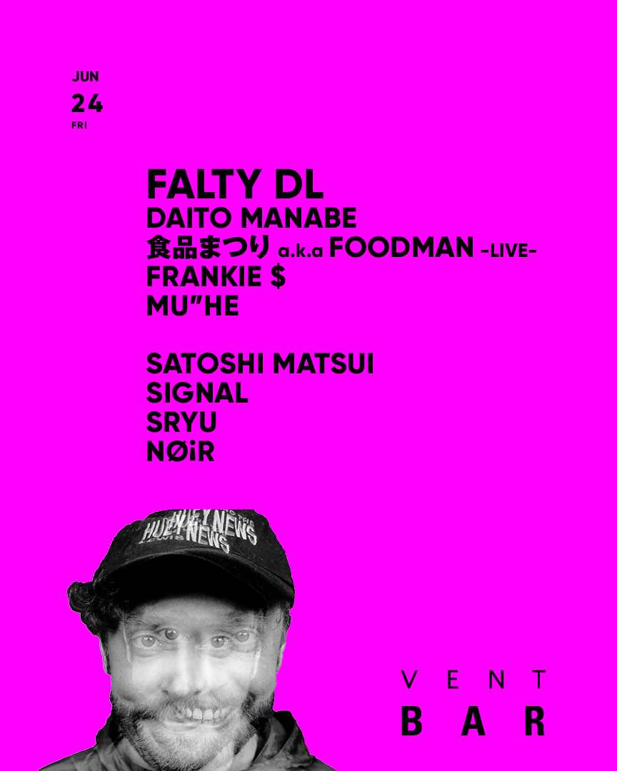 FaltyDL at VENT, Tokyo