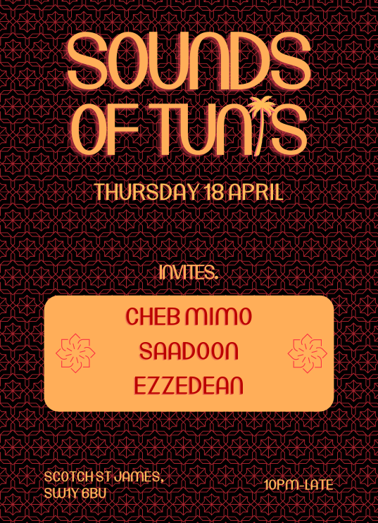 SOUNDS OF TUNIS INVITES. Cheb Mimo, Saadoon, Ezzedean at Scotch 