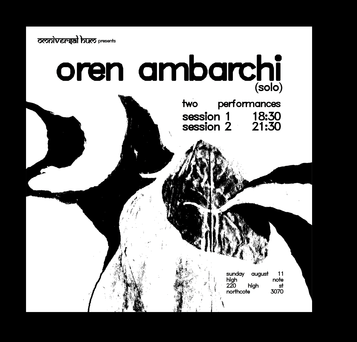 Omniversal Hum pres. Oren Ambarchi (solo) | 2 SESSIONS at High 