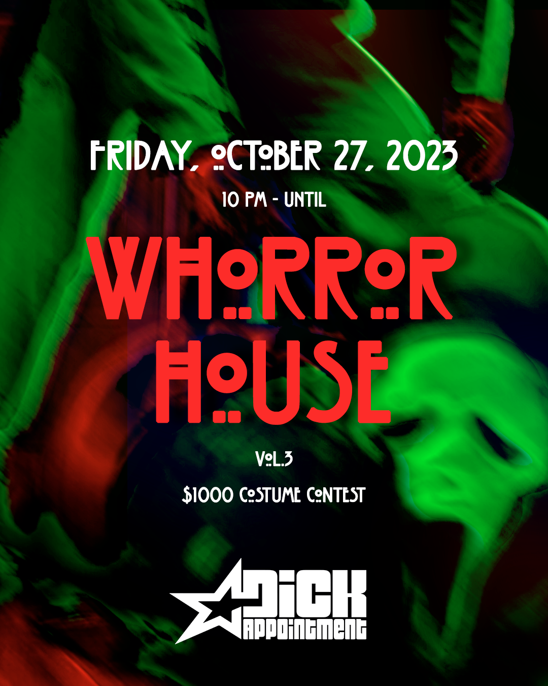 DickAppointment Whorror House VL 3 at H0l0 Warehouse, New York