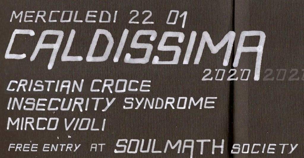 Caldissima 2020: Cristian Croce, Insecurity Syndrome, Mirco Violi - フライヤー表