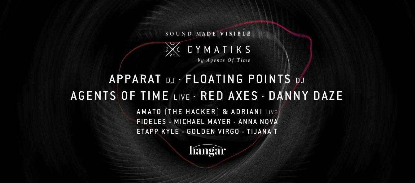 Agents Of Time present Cymatiks x Hangar - 12h Indoor Festival - フライヤー表
