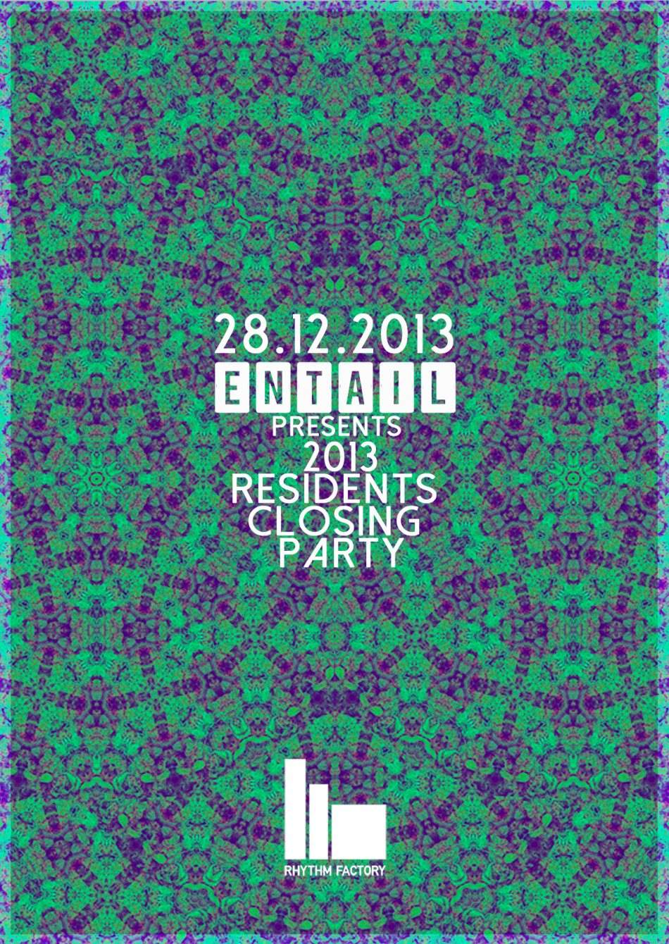 Entail: Residents 2013 Closing - フライヤー表