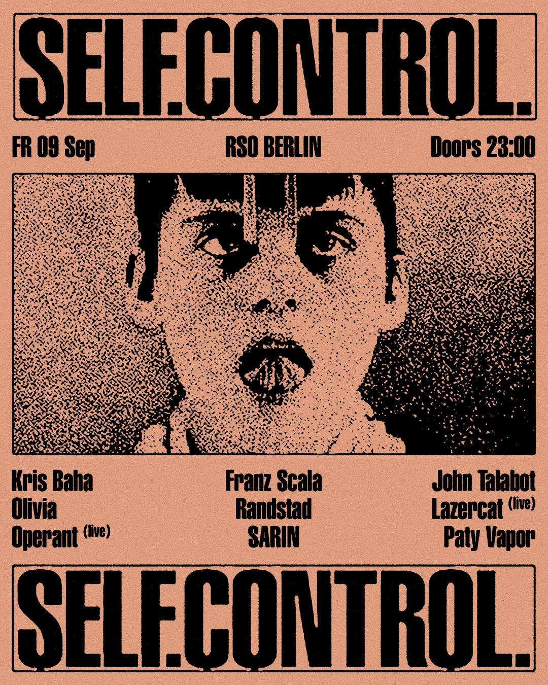 Self. Control. with John Talabot, Franz Scala, Kris Baha, Lazercat, Operant, Olivia, SARIN - フライヤー表