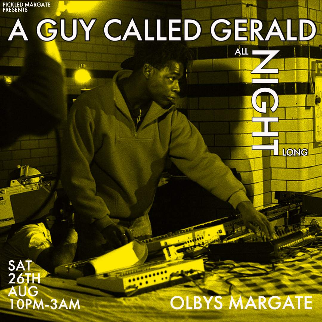 A Guy Called Gerald All Night Long Margate at Olbys, South + East