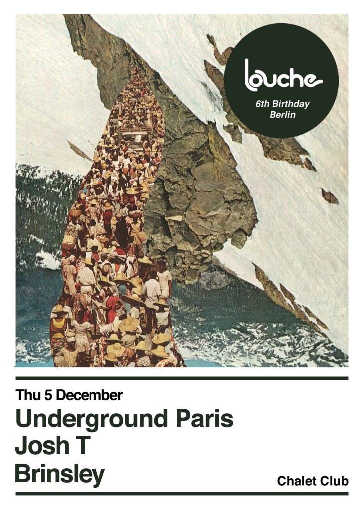 Louche 6th Birthday Berlin Edition with Underground Paris, Josh T & Brinsley - Página frontal
